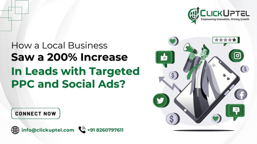 How a Local Business Saw a 200% Increase in Leads with Targeted PPC and Social Ads?
