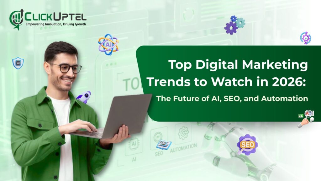 Top Digital Marketing Trends to Watch in 2026: The Future of AI, SEO, and Automation